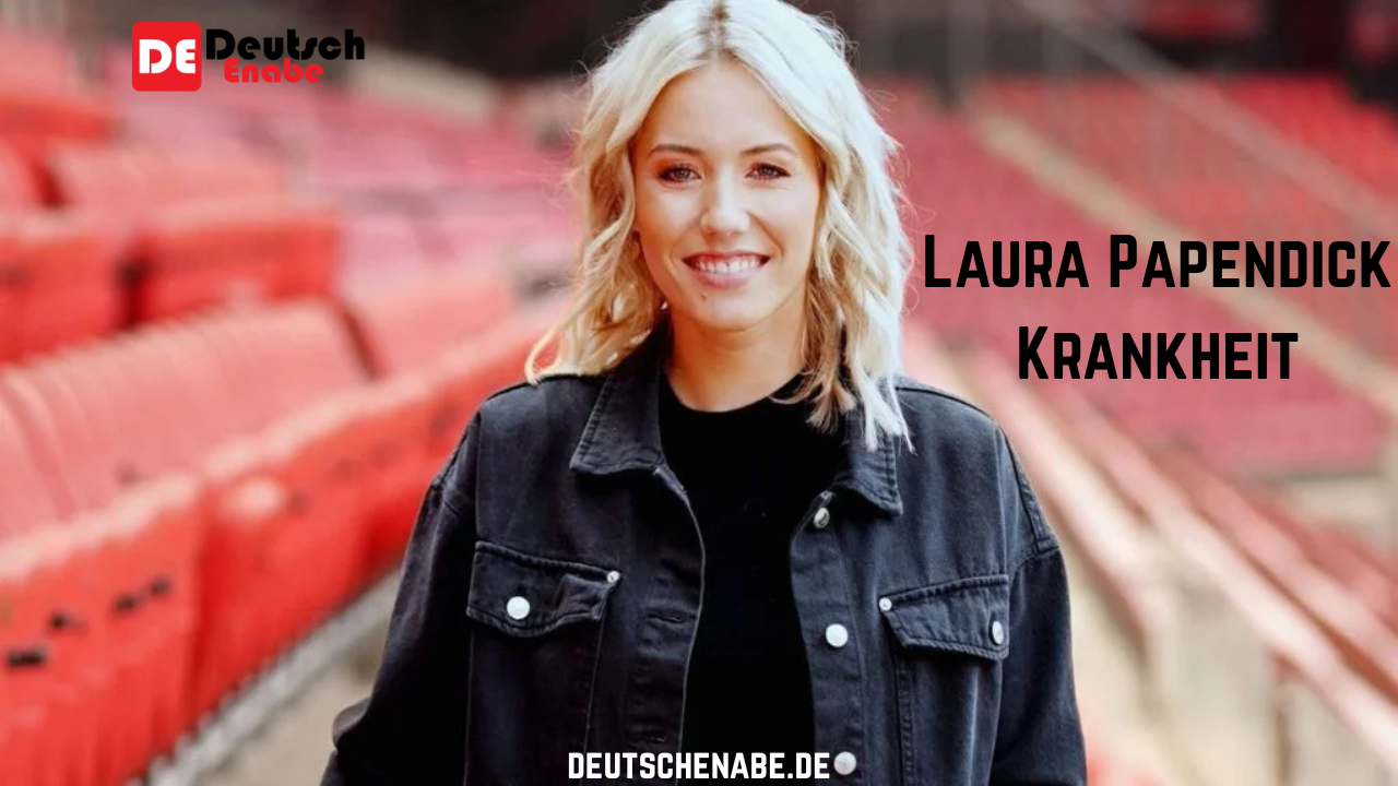 Laura Papendick Krankheit